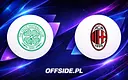 Znamy składy na mecz Celtic – AC Milan
