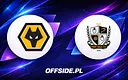 Oficjalne składy na mecz Wolverhampton vs Port Vale