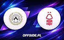 Udinese vs Nottingham Forest: Gdzie i jak oglądać mecz towarzyski?