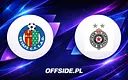 Getafe walczy o awans z FK Partizan w Lidze Konferencji