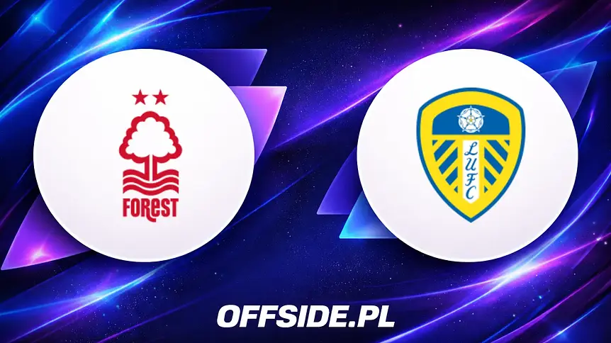 Nottingham Forest kontra Leeds: gdzie i jak oglądać mecz Premier League?