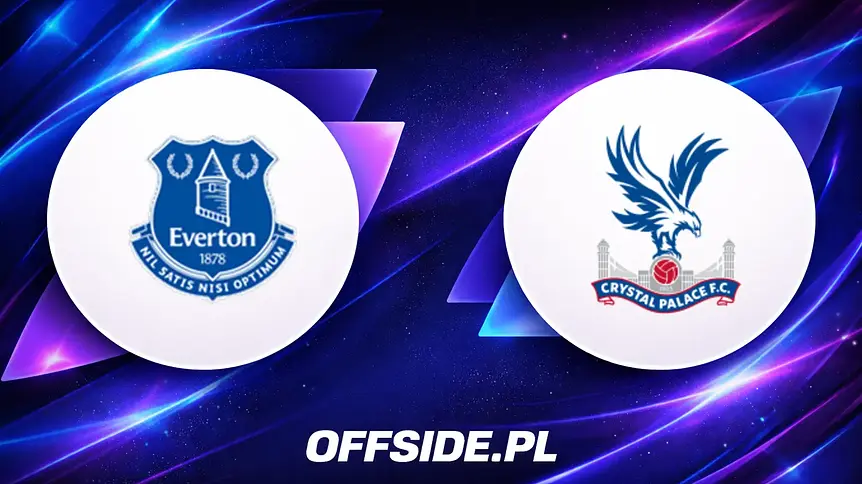 Everton vs Crystal Palace: Gdzie oglądać na żywo? Start Premier League