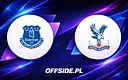 Everton vs Crystal Palace: Gdzie oglądać na żywo? Start Premier League