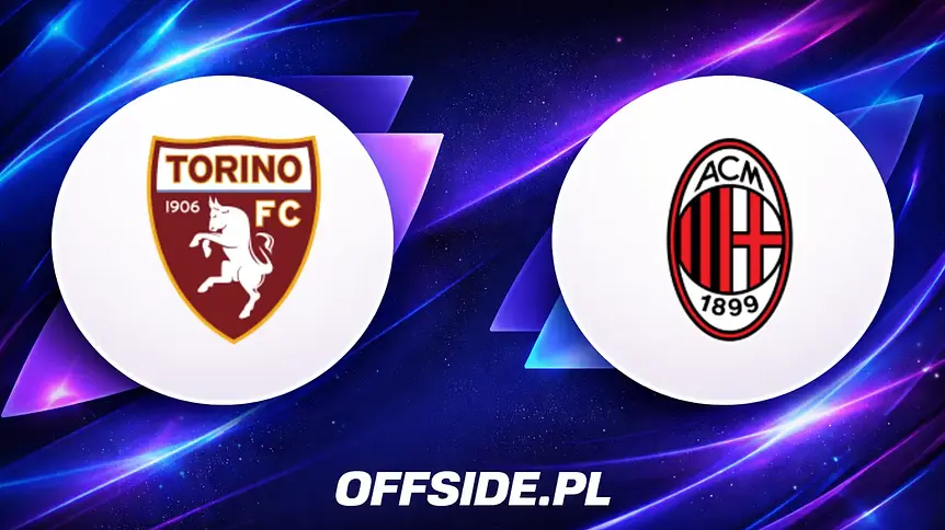 Torino kontra AC Milan: gdzie obejrzeć inauguracyjny mecz Serie A?
