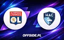 Olympique Lyon kontra LE Havre: Transmisja i szanse w Ligue 1
