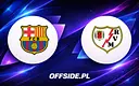 FC Barcelona kontra Rayo Vallecano – Gdzie i jak obejrzeć to starcie?