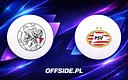 Ajax i PSV Eindhoven zmierzą się w hitowym starciu Eredivisie