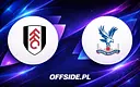 Fulham vs Crystal Palace: Wszystko, co musisz wiedzieć o meczu