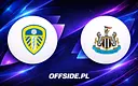 Leeds kontra Newcastle: Analiza taktyczna i potwierdzone składy