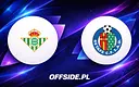 Real Betis podejmuje Getafe: starcie o kontrolę i wyjście z kryzysu