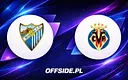 Malaga i Villarreal szukają pierwszego zwycięstwa w La Liga