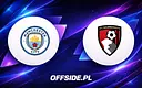 Znamy składy na mecz Manchester City - Bournemouth!