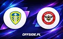 Leeds vs Brentford: Znamy oficjalne składy na mecz