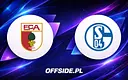 Poznaliśmy składy na mecz FC Augsburg z FC Schalke 04