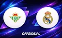 Starcie Real Betis z Realem Madryt: Znamy oficjalne składy!