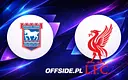 Ipswich i Liverpool ogłaszają składy na mecz