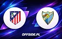 Atletico Madryt kontra Malaga: Gdzie oglądać transmisję?