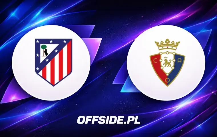 Atletico Madryt stawi czoła Osasunie w kolejnym meczu La Liga